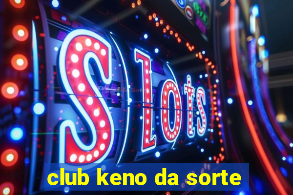 club keno da sorte